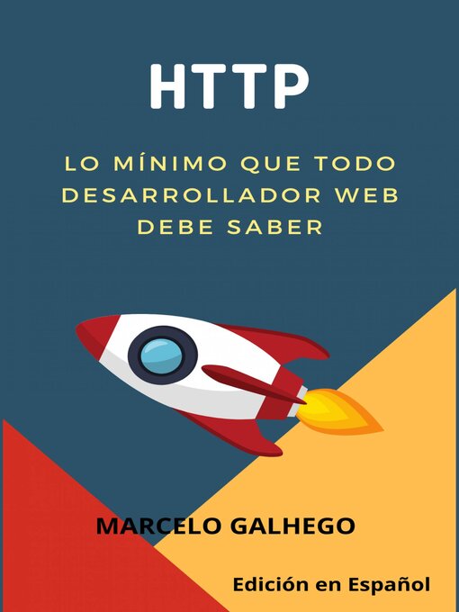 Title details for HTTP--Lo mínimo que todo desarrollador web debe saber by Marcelo Galhego - Available